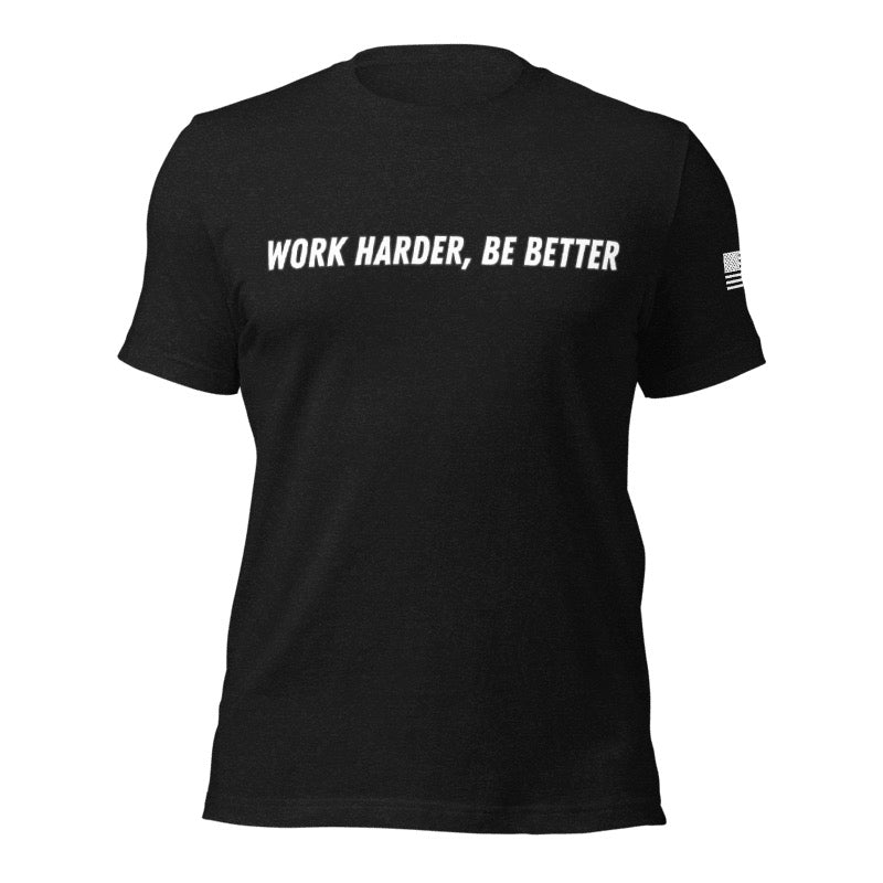 Work Harder, Be Better
